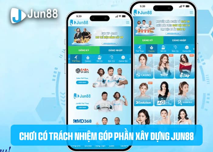 Chơi có trách nhiệm góp phần xây dựng Jun88