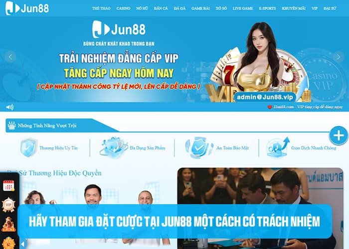 Hãy tham gia đặt cược tại Jun88 một cách có trách nhiệm