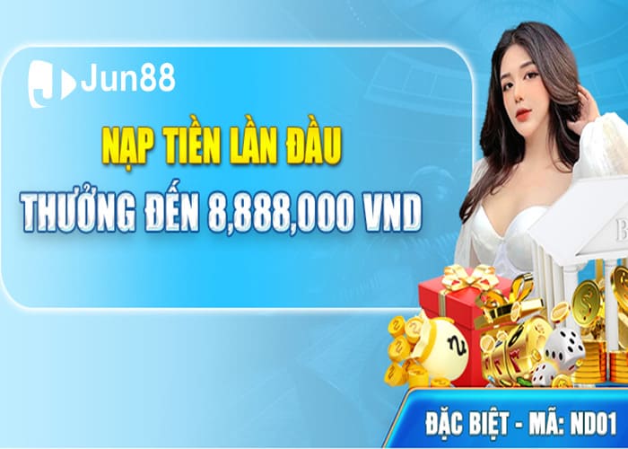 Jun88 khuyến mãi nạp tiền lần đầu lên tới 8,888,000 VND