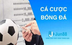 Cá cược bóng đá tại Jun88